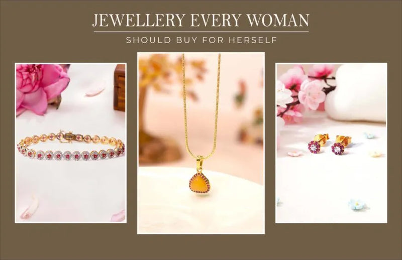 Jewellery Every Woman Should Buy for Herself